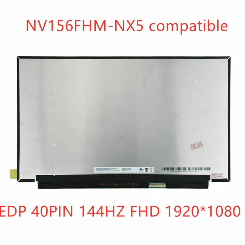 

NV156FHM-NX5 EDP 40 Pins 144 HZ For 15.6 Inch Gaming Laptop FHD 1920*1080 IPS LCD Display Matrix Panel replacement