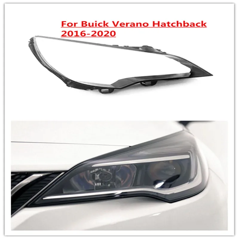 

For Buick Verano Hatchback 2016-2020 Headlight Shell Headlamp Cover Transparent Lampshade Glass Lens Replace Original Lamp Case