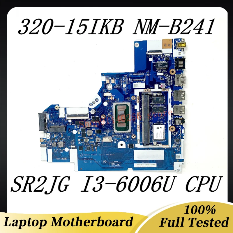 

For Lenovo IdeaPad 320-15IKB 320-15ISK Laptop Motherboard 5B20N86085 DG421 DG521 DG721 NM-B241 W/ SR2JG I3-6006U CPU 100% Tested