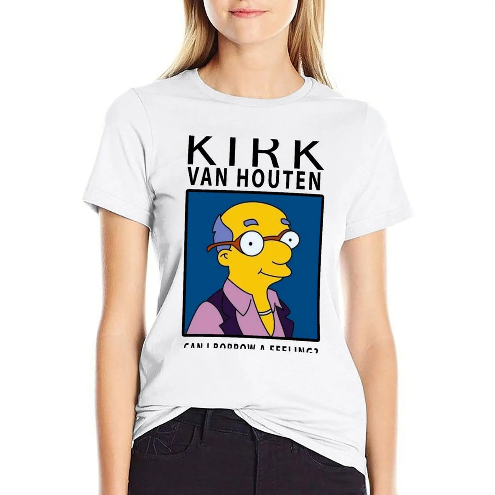 

Kirk Van Houten - Can i borrow a feeling T-Shirt tshirts woman cropped t shirts for Women tops for Women