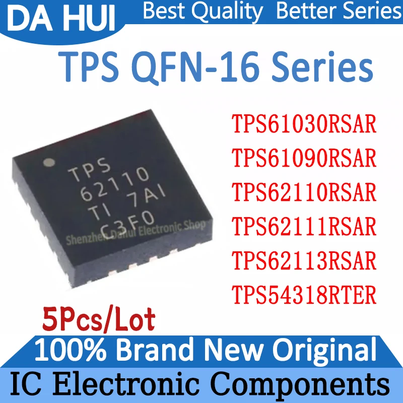 

5Pcs TPS61030RSAR TPS61090RSAR TPS62110RSAR TPS62111RSAR TPS62113RSAR TPS54318RTER TPS55330RTER TPS IC Chip QFN-16