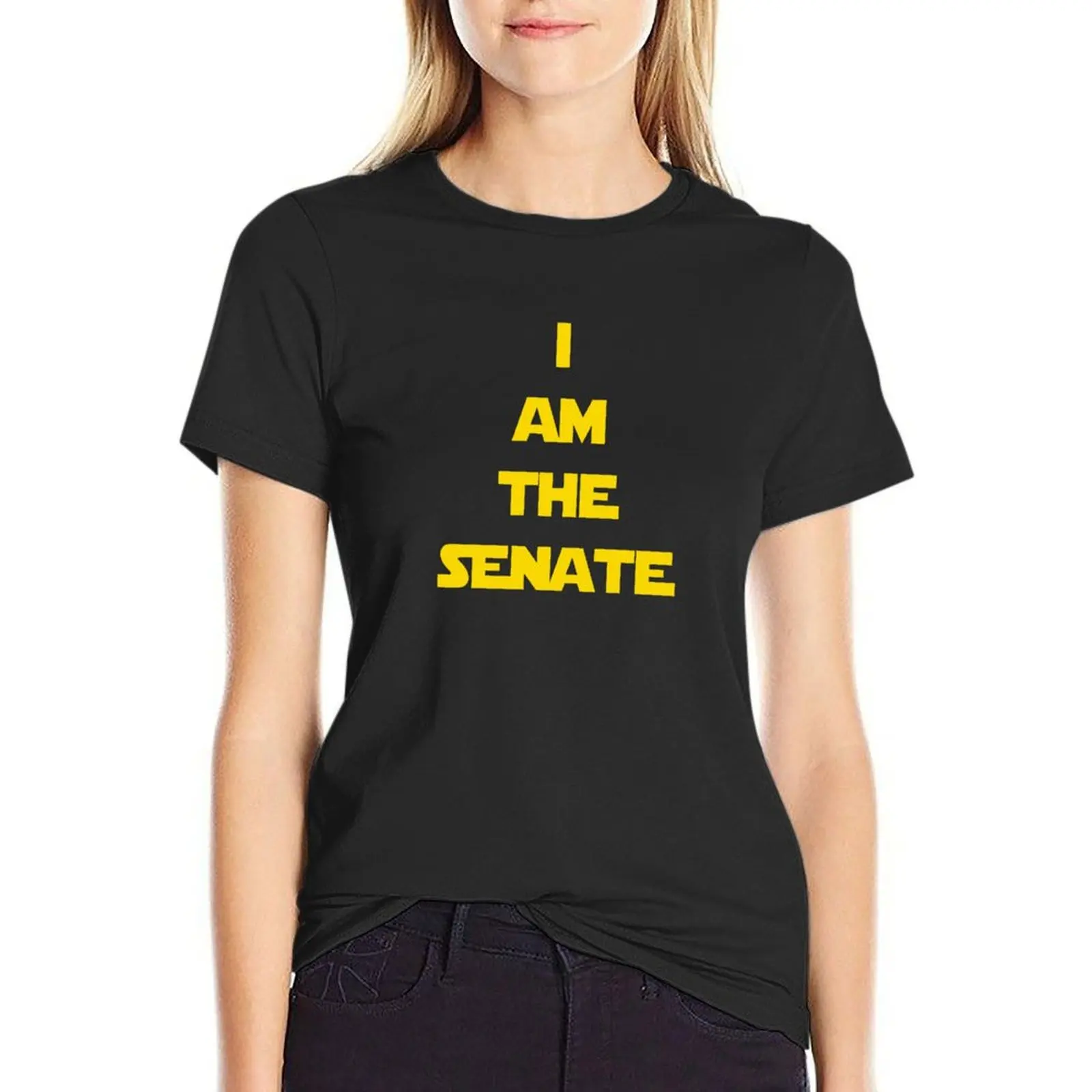 

I am the Senate! T-shirt Female clothing cute tops plus size tops Woman clothing
