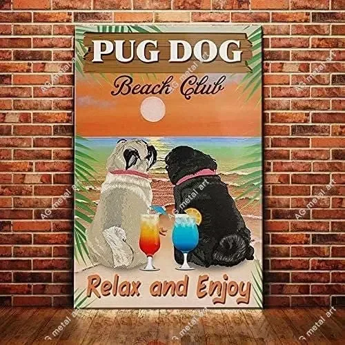 Pug Dog Metal Tin Sign Beach Club Relax And Enjoy Printing Poster Kitchen Dining Garden Living Room Home Art Wall Decoration