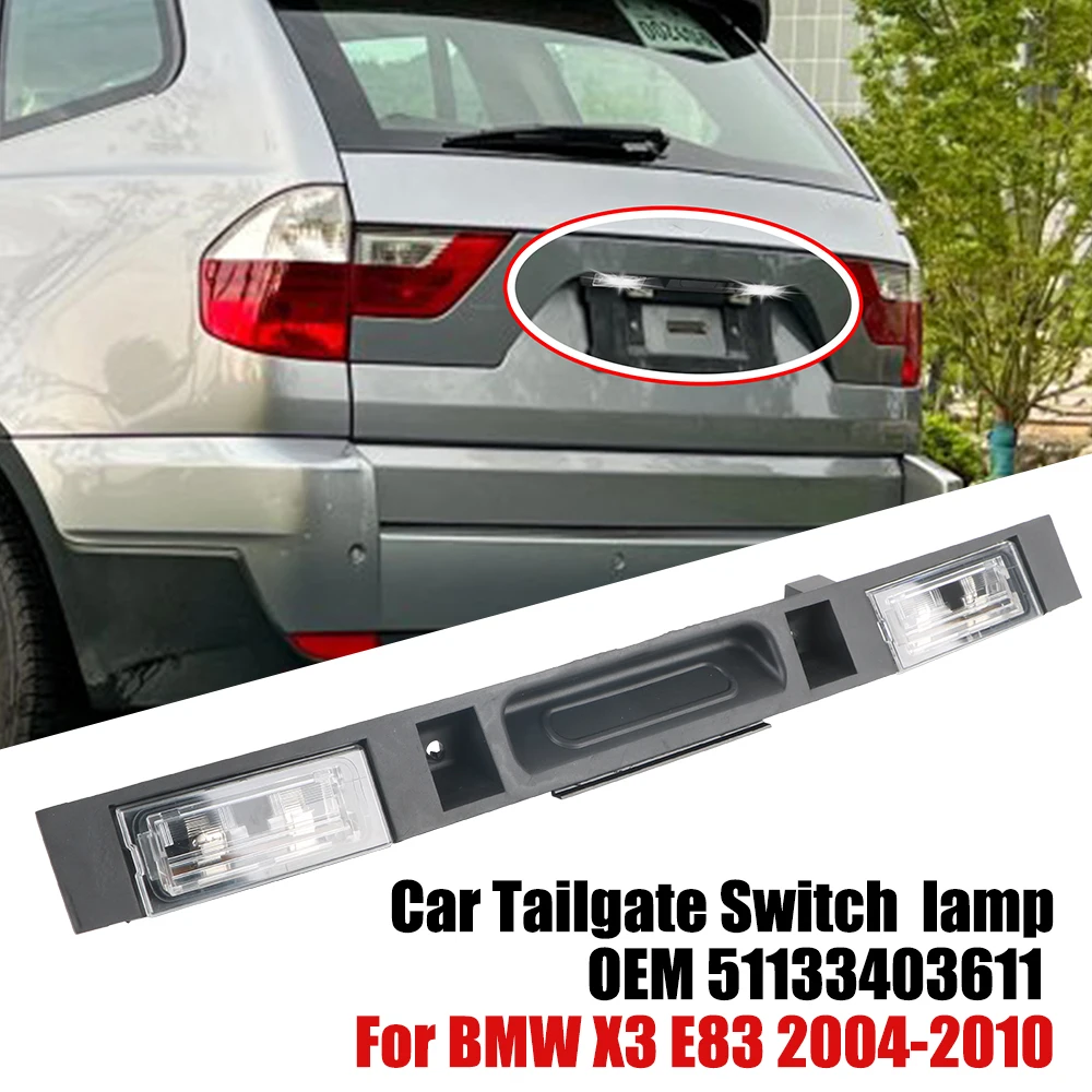 

With Key Button lamp Boot Trunk Lid Rear Handle Car Tailgate Switch OEM 51133403611 Replacement Parts For BMW X3 E83 2004-2010