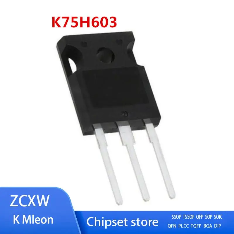 

10PCS/LOT K75H603 IKW75N60H3