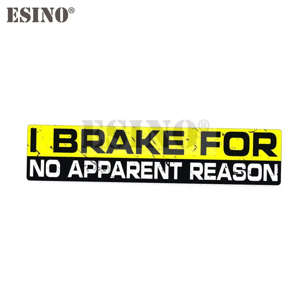 

Car Styling Creative Warning I Brake For No Apparent Reason Sticker Cartoon PVC Decal Waterproof Car Body Pattern Vinyl