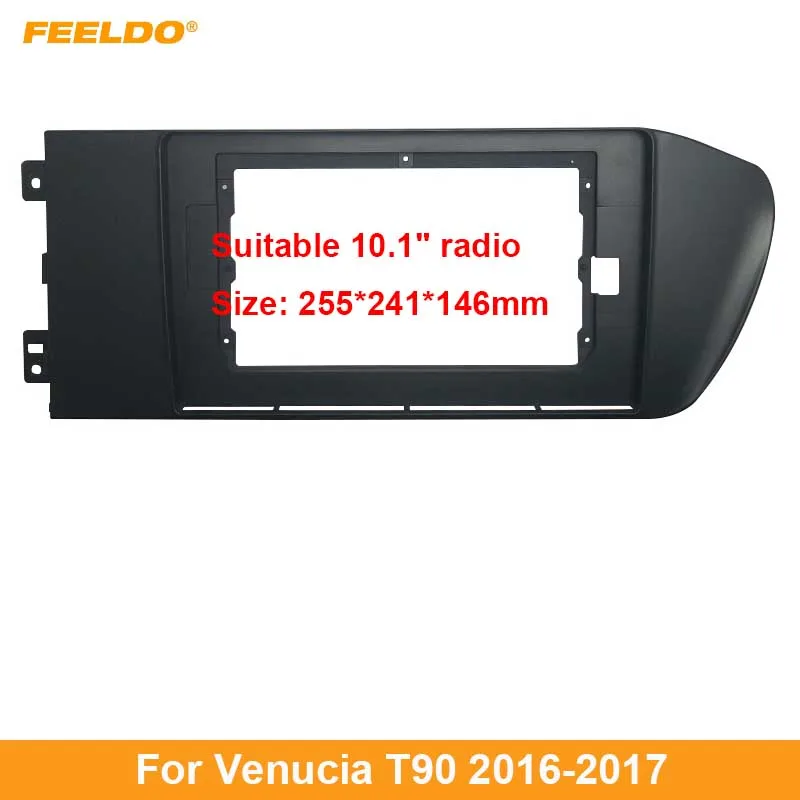 

FEELDO Car Audio 10.1" Big Screen DVD Fascia Frame Adapter For Venucia T90 16-17 2Din Dash Installation Panel Frame Kit