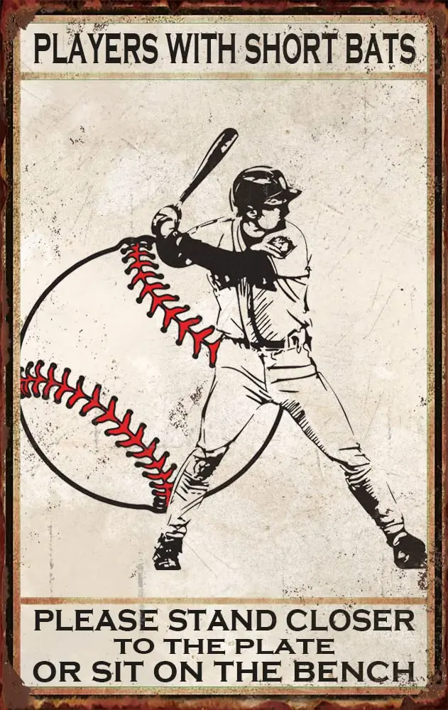 

Baseball Tin Sign Players with Short Bats Please Stand Closer to The Plate Or Sit On The Bench Poster Tin Sign Metal Signs Bedr