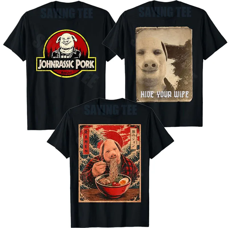 John Pork Hide Your Wife Sarkastisches Gruseliges Brainrot T-Shirt Y2k Cursed Saying Tee Johnrassic Pork Eating Ramen Noodles Anime Tops