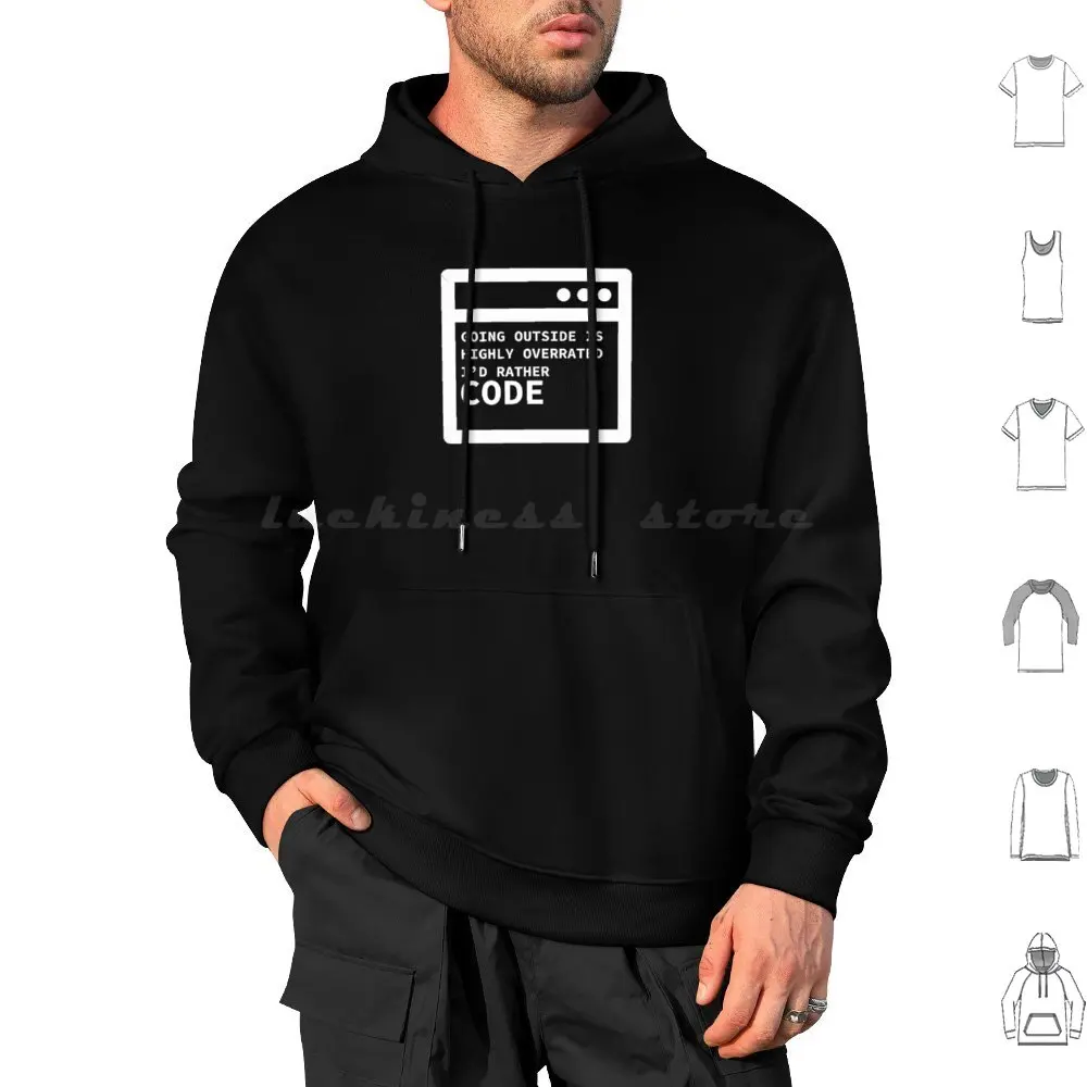 

Going Outside Is Highly Overrated-I'D Rather Code Hoodie cotton Long Sleeve Going Outside Is Highly Overrated Going