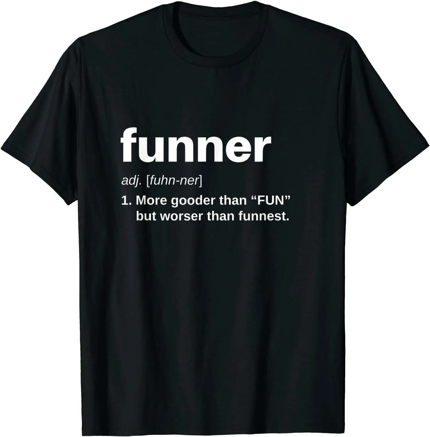 

Funner Definition More Gooder Than O-Neck Cotton T Shirt Men Women Casual High Quality Tees Tops Dropshipping