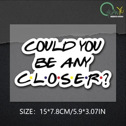Humorous Quarantine Sticker - 'Could You Be Any Closer?' for Cars, Laptops, and More (B224 - 1pcs)