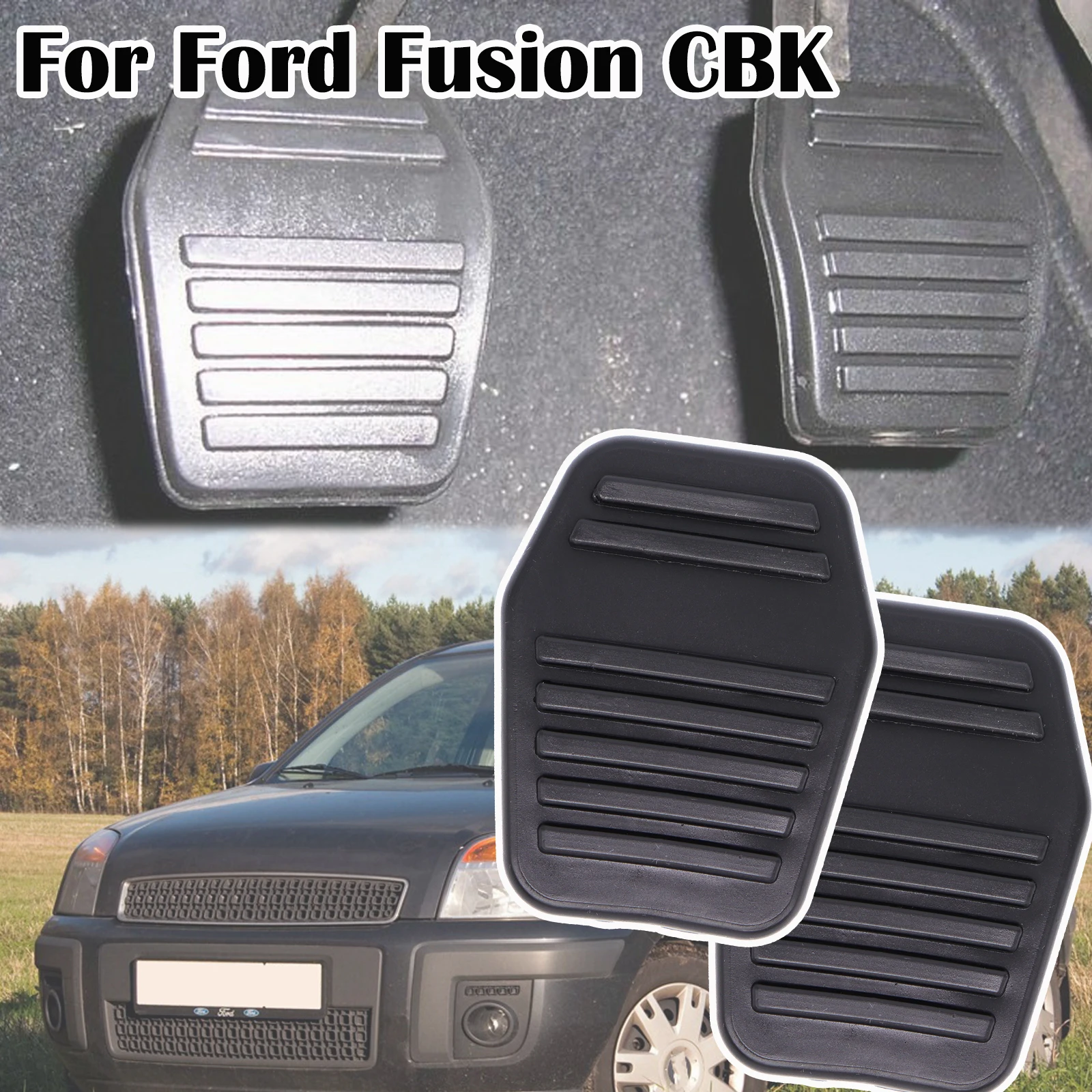 

For Ford Fusion CBK JU 2001 2002 2003 2004 2005 -2012 Mondeo 3 MK3 1993 - 2007 Car Brake Clutch Foot Pedal Pad Cover Accessories
