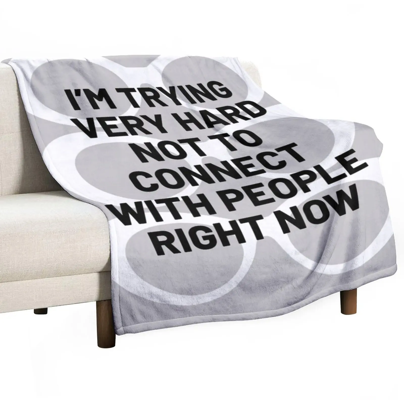 

I'm Trying Very Hard Not to Connect With People Right Now Throw Blanket wednesday Giant Sofa Blanket Dorm Room Essentials