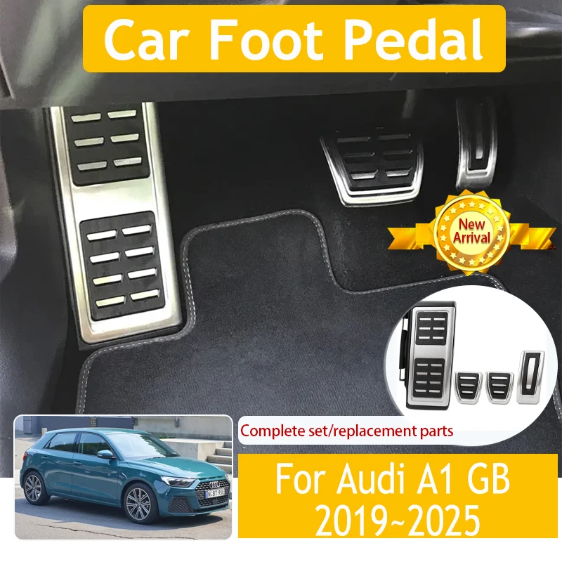 Car Foot Pedals Fit For Audi A1 Sportback GB MK2 2019~2025 Car