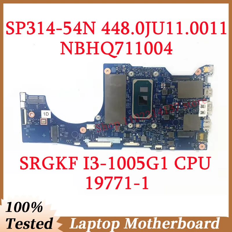 

Материнская плата для ноутбука Acer Spin 3 SP314-54N 448.0JU11.0011 19771-1 с SRGKF I3-1005G 1 CPU NBHQ711004 100% протестирована работает хорошо