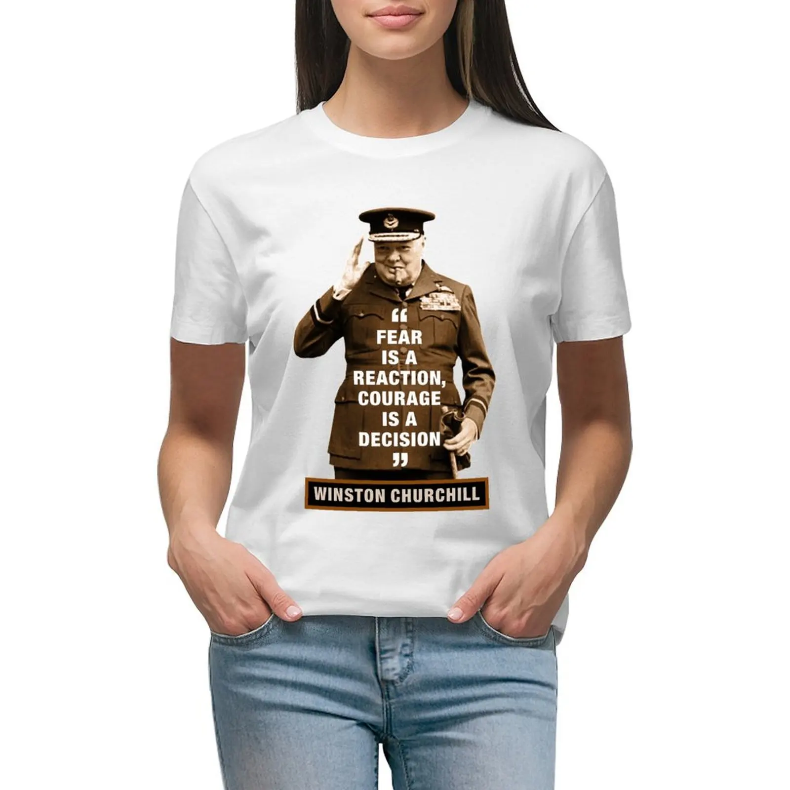 

Winston Churchill Fear Is A Reaction, Courage Is A Decision T-shirt kawaii clothes summer top Woman T-shirts