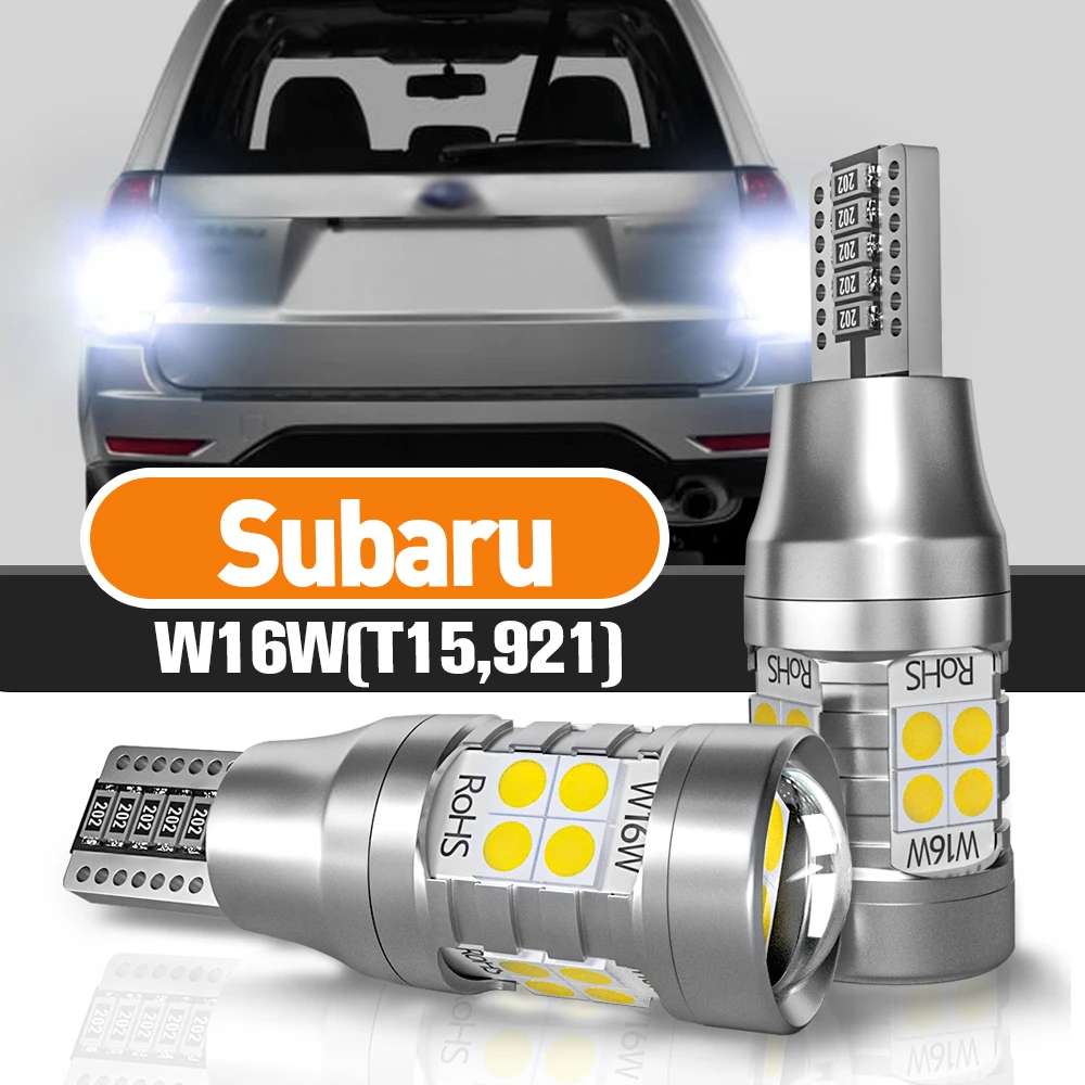 

Reverse Light W16W T15 For Subaru Forester Legacy Outback Tribeca BRZ WRX STI XV Crosstrek Accessories Canbus 2pcs LED Lamp