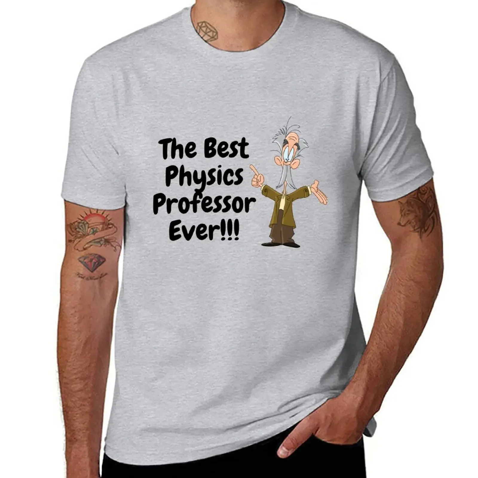 

The Best Physics Professor Ever!!! cool and funny design T-Shirt funnys tops customizeds slim fit t shirts for men