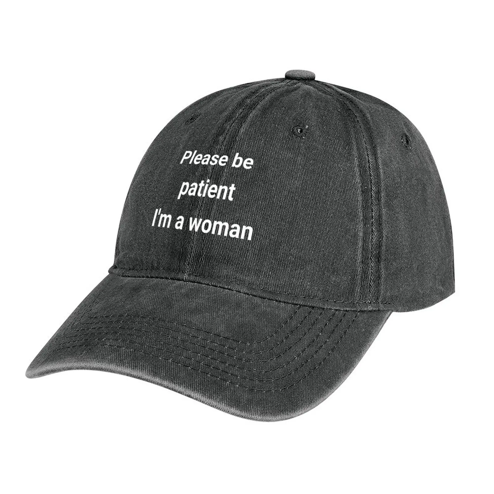 

Funny Cute Ironic Please be patient I'm a Woman Cowboy Hat Sports Cap fishing hat Men Caps Women's
