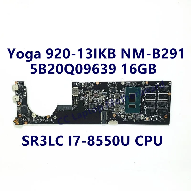 

DYG60 NM-B291 Mainboard For Lenovo Yoga 920-13IKB Laptop Motherboard With SR3LC I7-8550U CPU 16GB 5B20Q09639 100% Full Tested OK