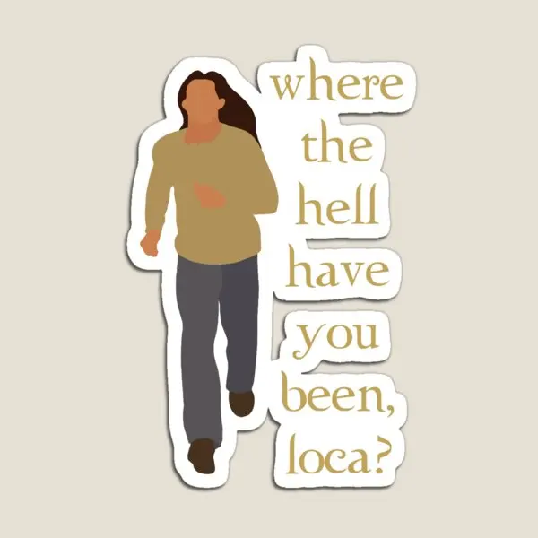 

Where The Have You Been Loca J B Magnet Holder Home Stickers Toy Kids Magnetic Funny Colorful Refrigerator