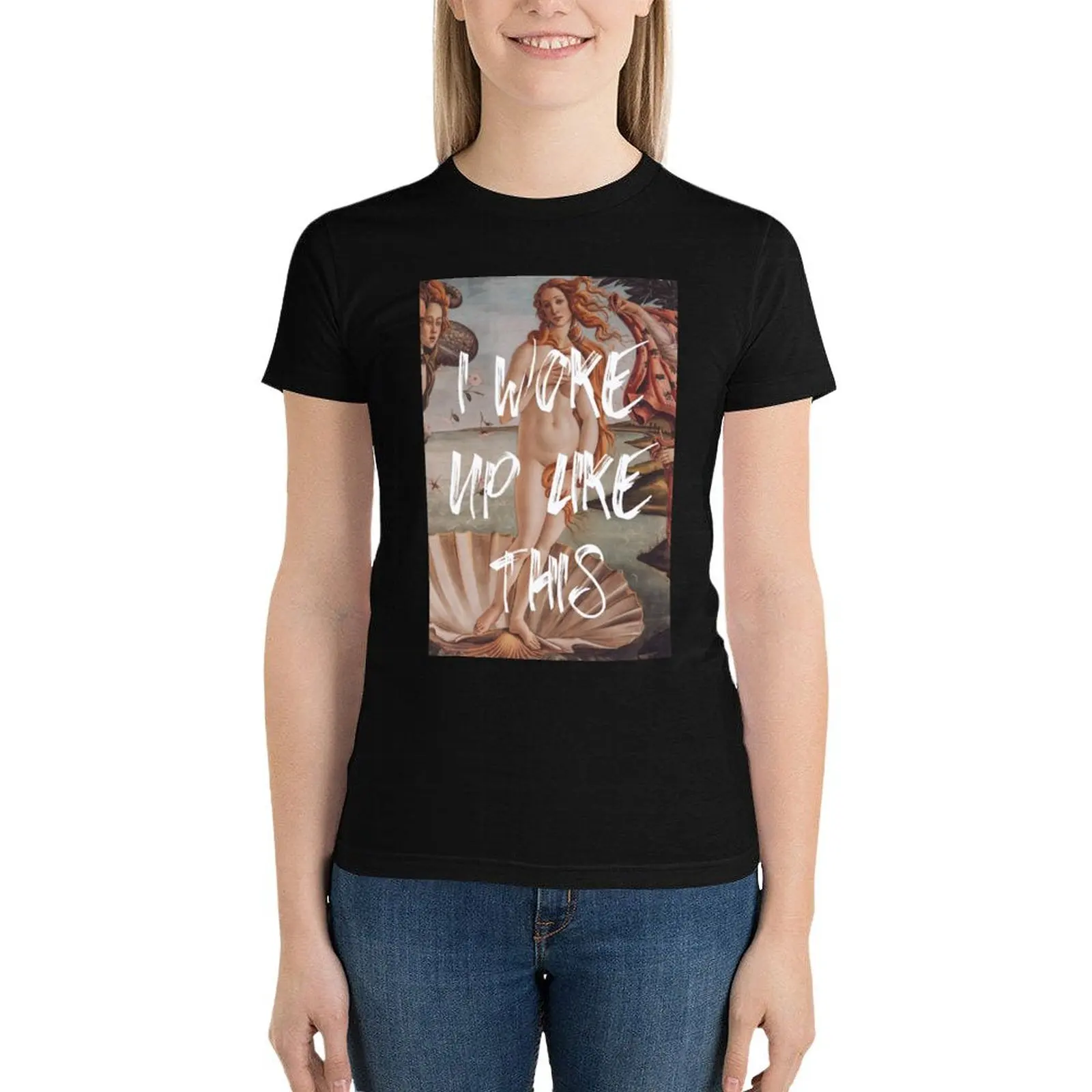 

Birth of Venus I Woke up like This T-Shirt summer top Aesthetic clothing lady clothes Short sleeve tee t shirts for Women