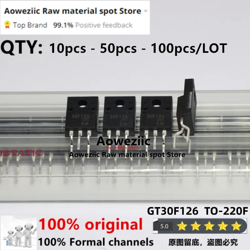 

Aoweziic 100% новые импортные оригинальные GT30F126 30F126 стандартные Плазменные трубки с жидкими кристаллами