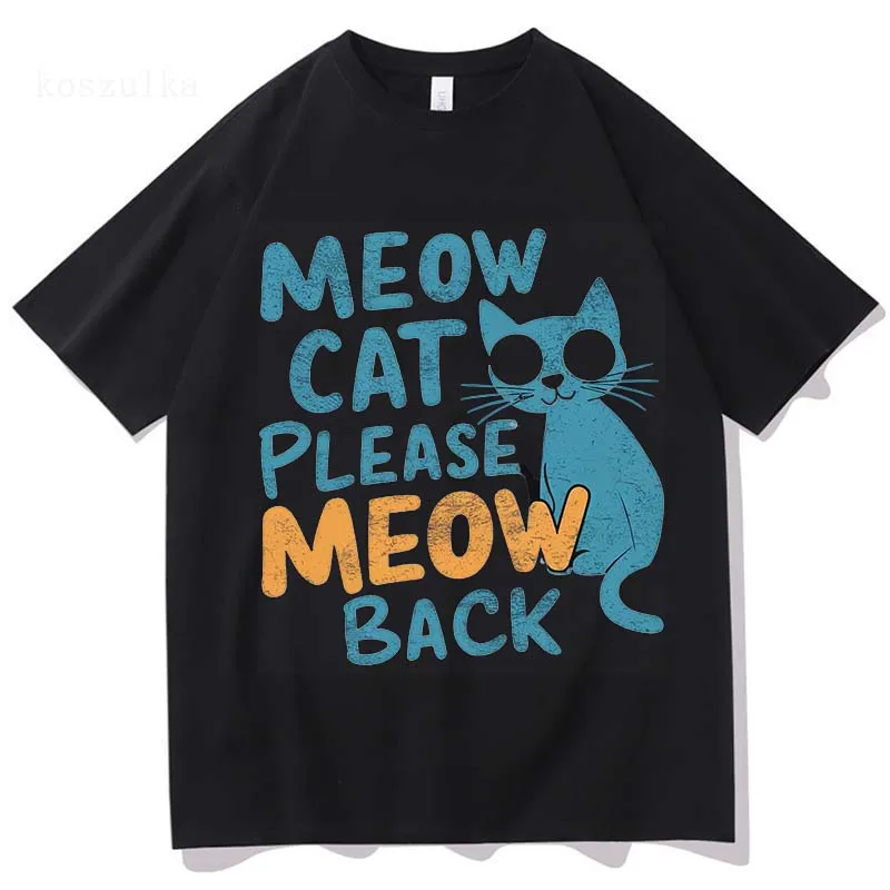 

Singer Baby Lasagna Print T-shirts Cotton Meow Cat Please Meow Back Tee-shirt Meow Cat Please Back Graphic Camisas Tshirts Tops