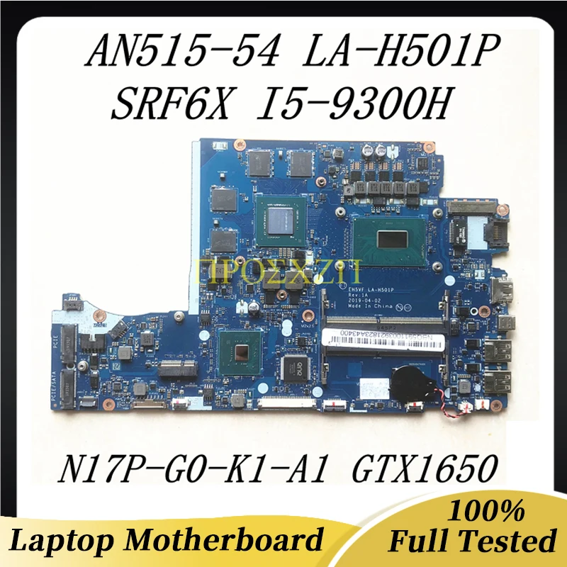 

High Quality Mainboard FOR ACER AN515-54 Laptop Motherboard LA-H501P With SRF6X I5-9300H CPU N17P-G0-K1-A1 GPU100% Working Well