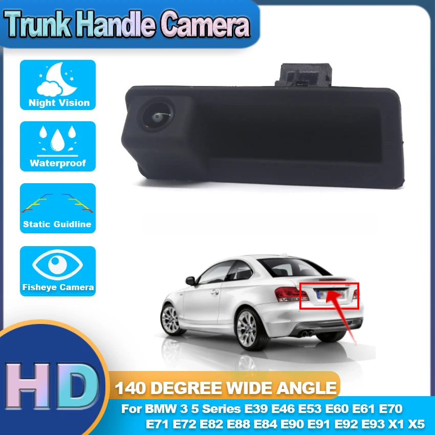 

Car Reverse Backup Trunk Handle Camera For BMW 3 5 Series E39 E46 E53 E60 E61 E70 E71 E72 E82 E88 E84 E90 E91 E92 E93 X1 X5