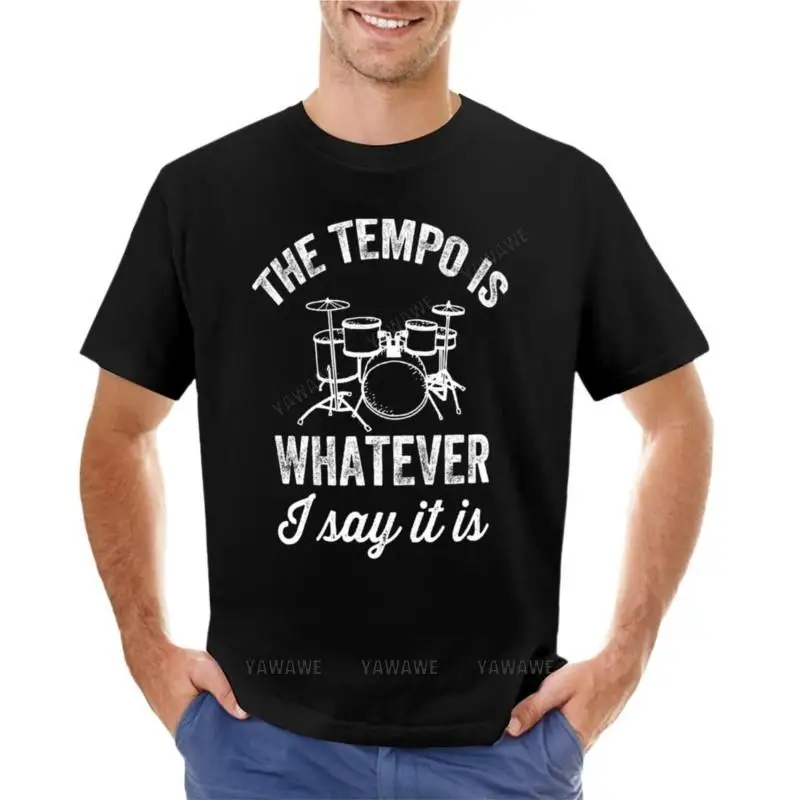 

man black tshirts summer t-shirt The tempo is whatever I say It is - funny drummer T-Shirt t shirt man summer top men t shirts