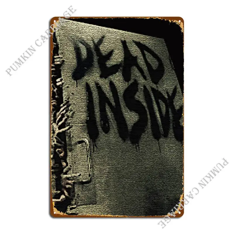 

The Dead Inside Metal Plaque Poster Living Room Plaques Party Pub Design Tin Sign Poster