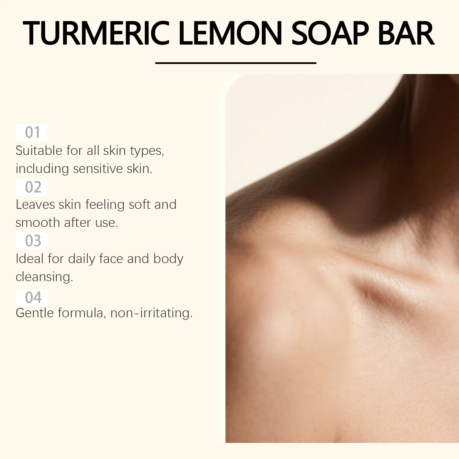 Turmeric & Lemon Cleansing Soap: Gently cleanses the skin, suitable for full-body use, and leaves a lasting fragrance.