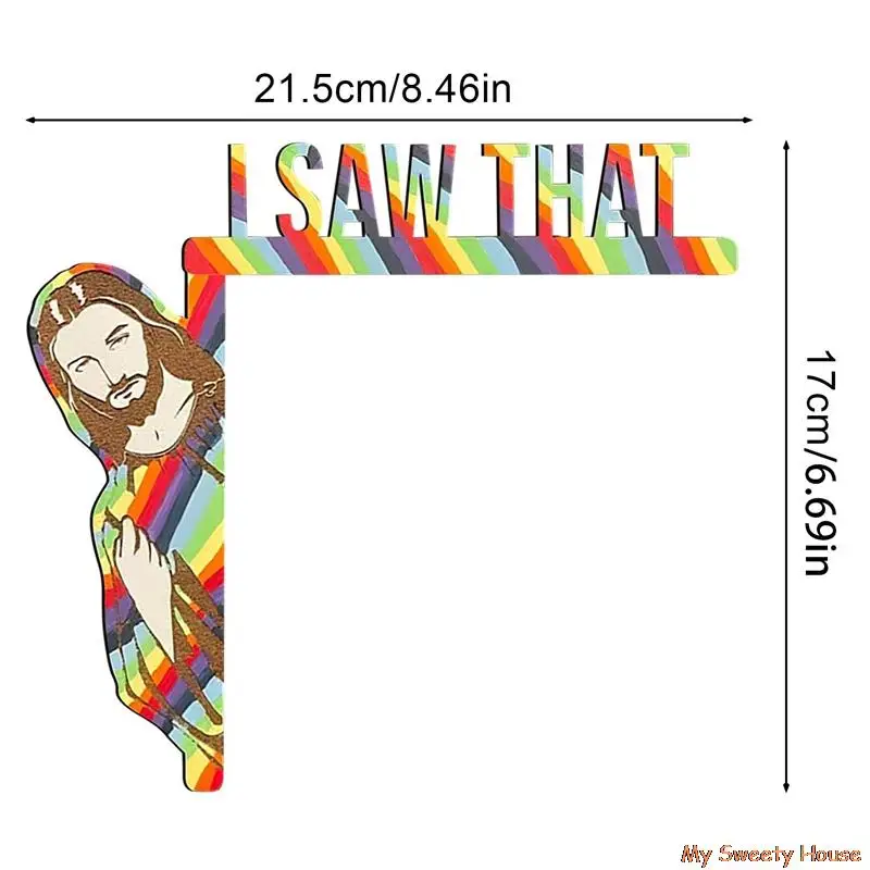 Creative Home Decor Jesus I Saw That I Over Door Jesus Sign Wood Jesus I Saw That Funny Jesus Door Hanger Funny Home Decor 6 | Creative Home Decor Jesus I Saw That I Over Door Jesus Sign Wood Jesus I Saw That Funny Jesus Door Hanger Funny Home Decor 6