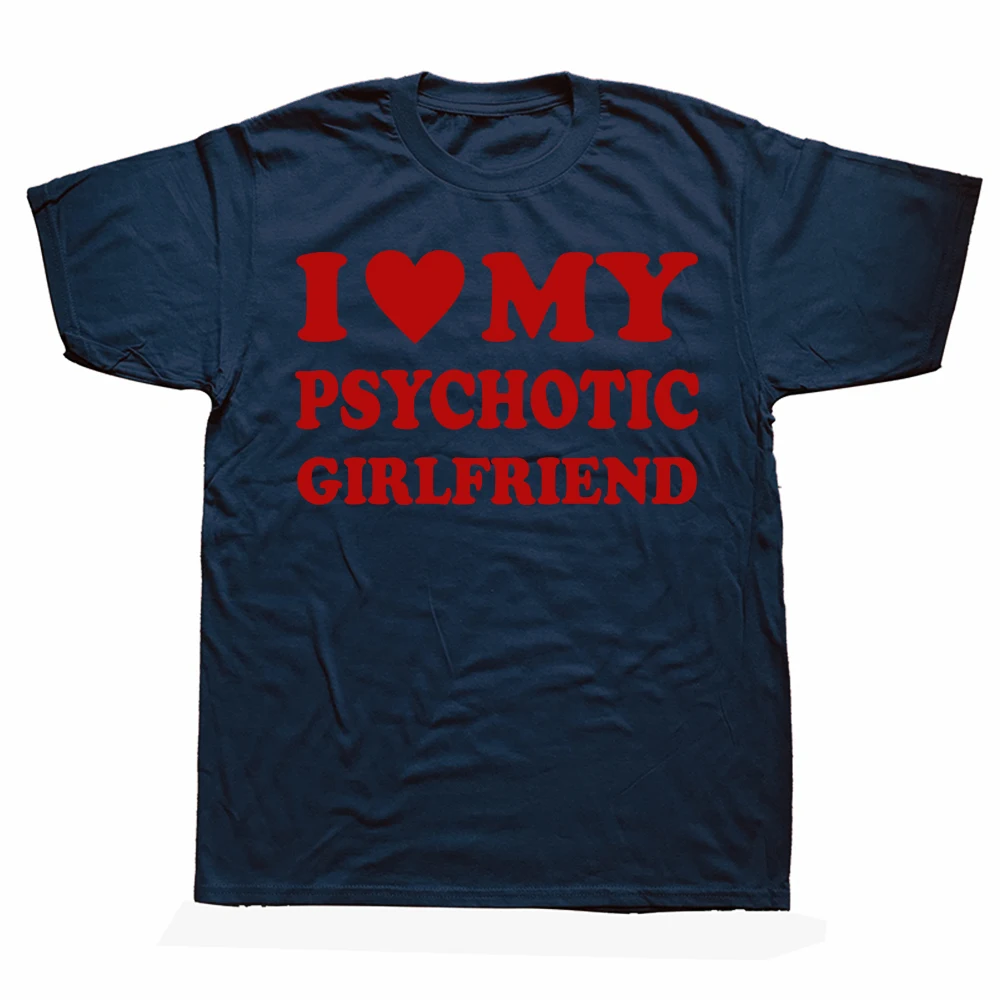

I Love My Psychotic Girlfriend Street T-shirt Str No Yaiba Short Sleeve T-shirt Men's and Women's Fashion Harajuku y2k T-shirt