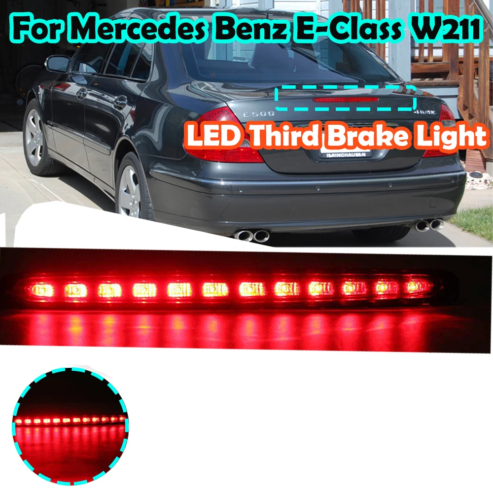 

LED Rear Tail Third Stop Brake Light For Mercedes-Benz E-Class W211 E200 E240 E260 E280 E300 E350 2002-2005 Car Accessories