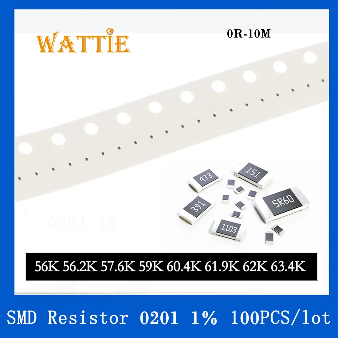 

SMD Resistor 0201 1% 56K 56.2K 57.6K 59K 60.4K 61.9K 62K 63.4K 100PCS/lot chip resistors 1/20W 0.6mm*0.3mm