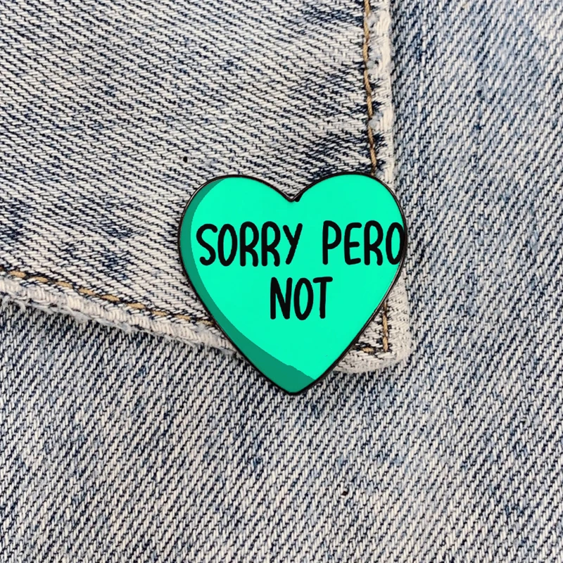 Pin de metal en forma de corazón, broches vintage divertidos, solapa de camisa, bolsa de profesor, pines de insignia lindos para amante, nueva moda, lo siento Pero no