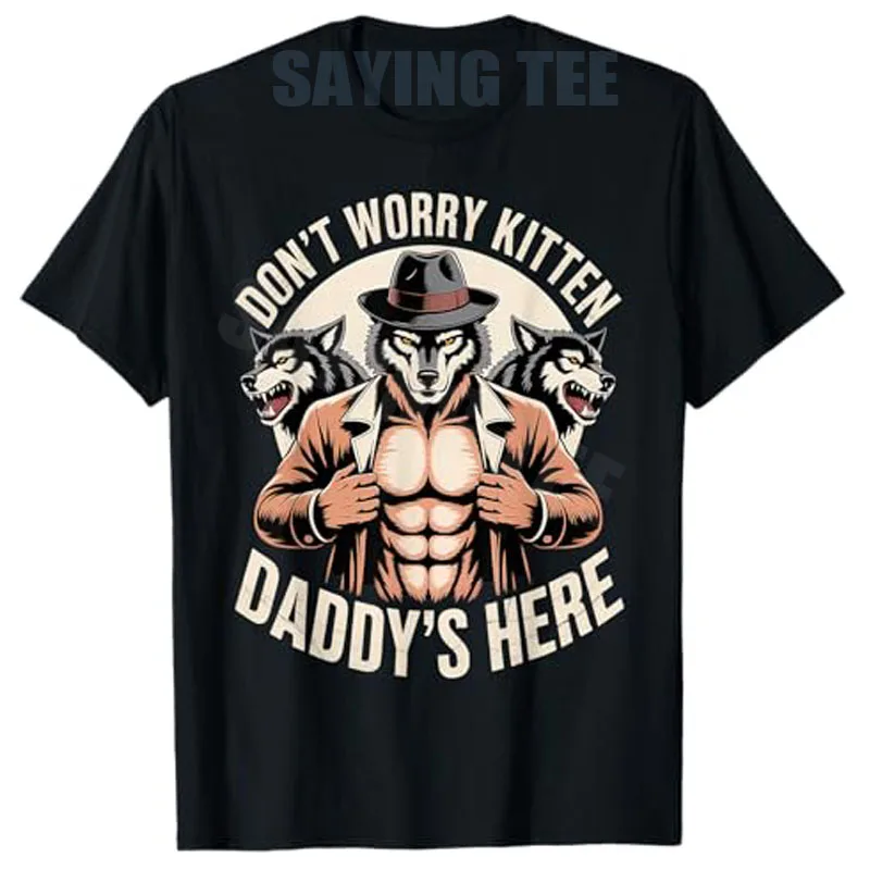 Wolf, keine Sorge, Kätzchen, Papa ist da Meme Cringe Herren Damen T-Shirt Y2K Humor Lustiger Sarkastischer Witz Spruch Tee Kleidung Neuheit Geschenk