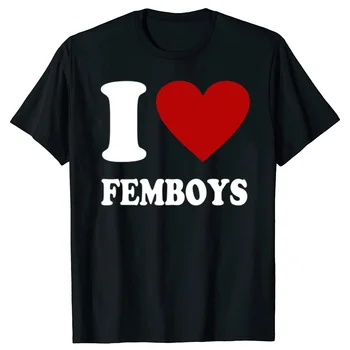 Divertida camiseta con estampado de I love femboys camiseta gráfica de alta calidad camiseta de manga corta 1