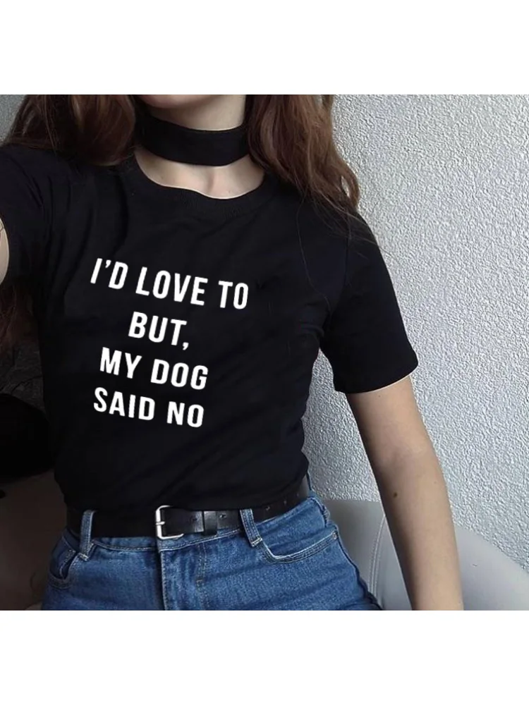 

I'd Love To But My Dog Said No Funny Dog Mom Shirt Summer Fashion Tumblr Shirt with Saying Dog Lover Shirt Kawaii T Shirts