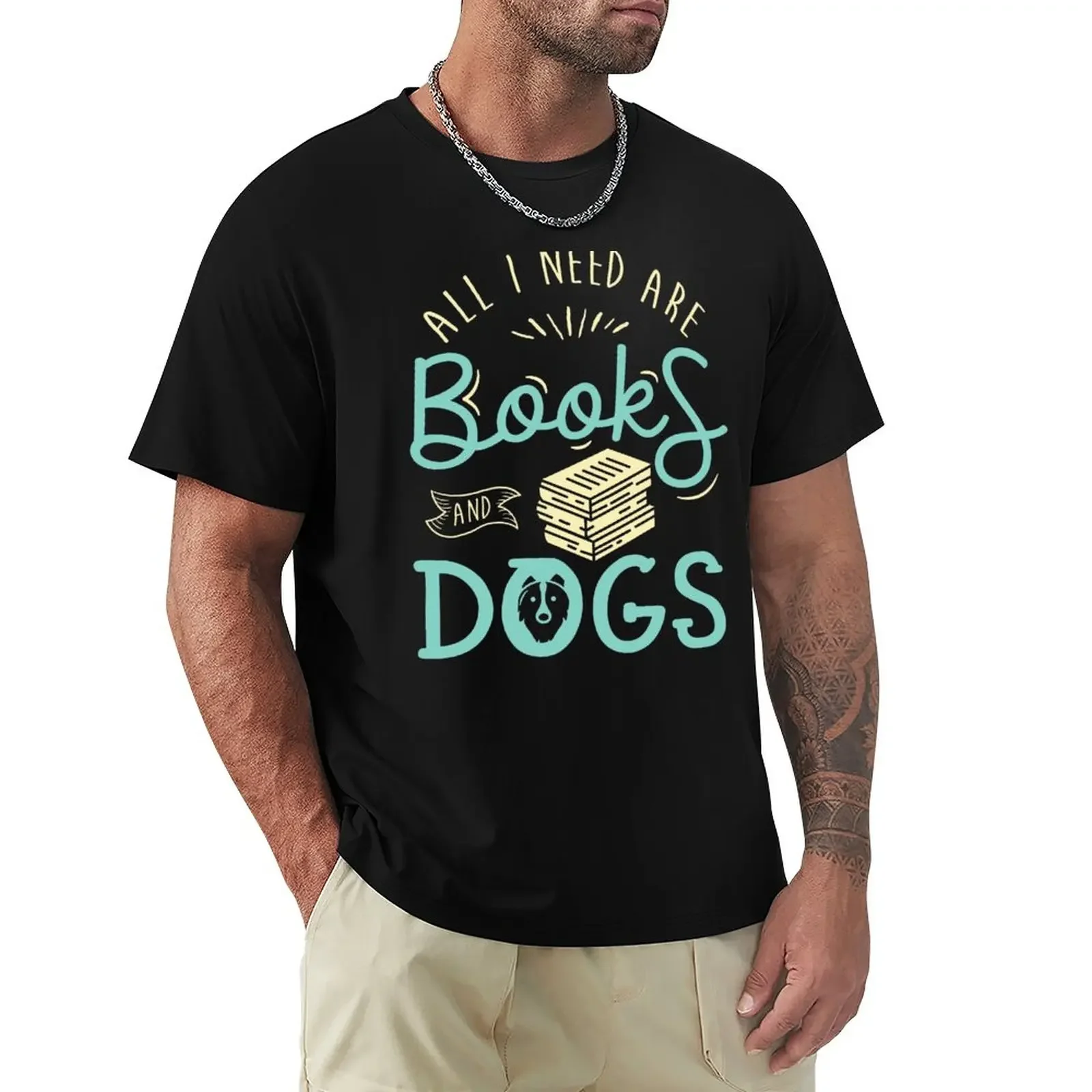 

All I Need Are Books and Dogs T-Shirt blanks customs boys animal print new edition t shirts for men pack