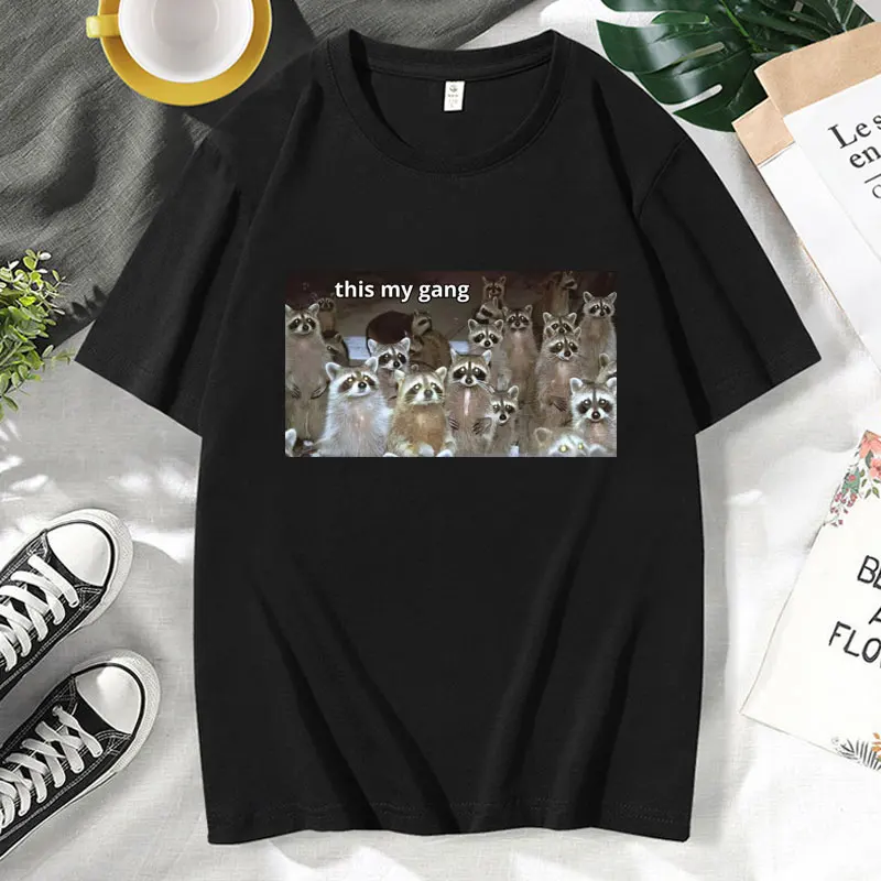 

This My Gang Funny Raccoon Meme T Shirt Gifts T-shirt Hip Hop Gothic Short Sleeves Tee Shirts 100% Cotton Oversized Tshirts Men