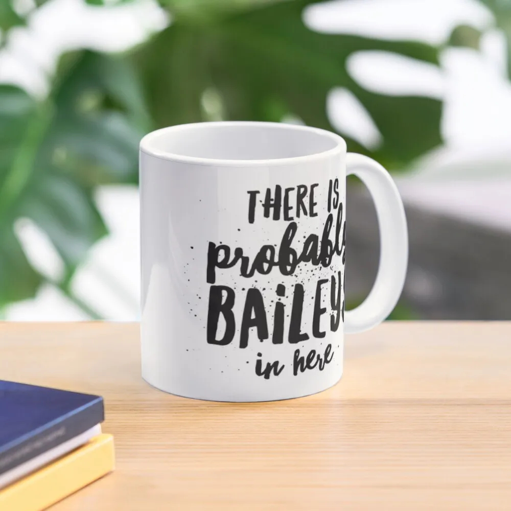 

There is Probably Baileys in Here Coffee Mug Thermal Cups Large Original Breakfast Cups Mug