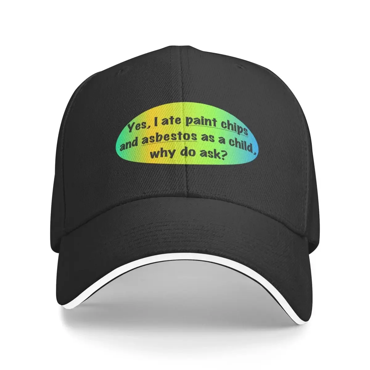 

New Yes i ate paint chips and asbestos Baseball Cap Sunscreen cute Anime Hat Man Women's