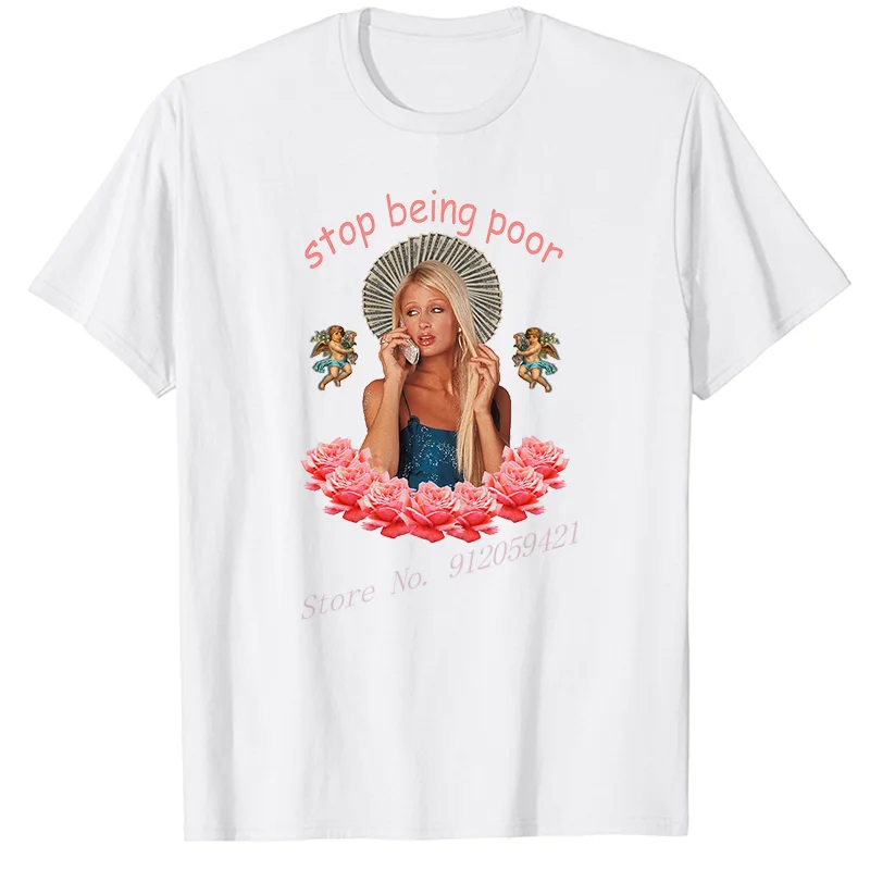 

Paris Hilton 'Stop Being Poor' Unisex graphic t shirts fashion t shirt short sleeve t-shirts Summer Harajuku Men's clothing