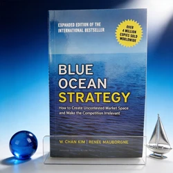 Enhanced Title: Blue Ocean Strategy Expanded Edition by W. Chan Kim & Renée Mauborgne: Unlocking New Market Space and Competitive Advantage - Blue Ocean Strategy