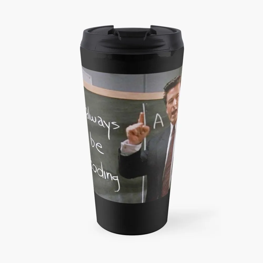 

Always Be Coding Travel Coffee Mug Custom Mug Thermal Glass For Coffee Coffee Accessory Cup Set Set