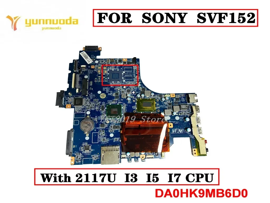 

Оригинальная материнская плата для ноутбука Sony Vaio SVF152 с процессором 2117U I3 I5 I7 DA0HK9MB6D0, протестирована, хорошая Бесплатная доставка